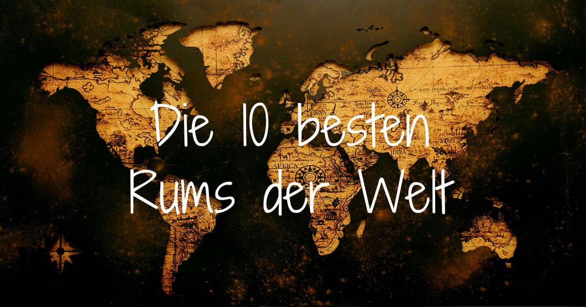 You are currently viewing Die 10 besten Rums der Welt im Jahr 2024