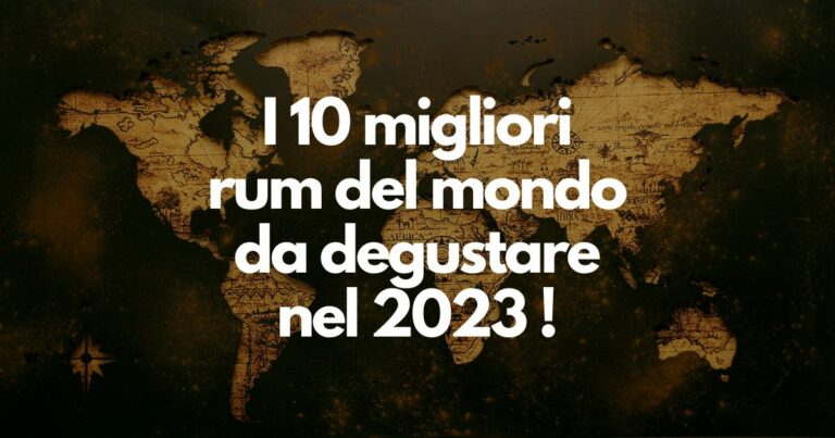 Scopri di più sull'articolo I 10 migliori rum del mondo da degustare nel 2024 !